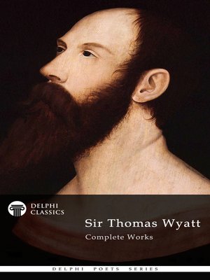 cover image of Delphi Complete Works of Sir Thomas Wyatt (Illustrated)